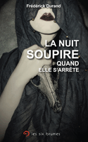Nuit soupire quand elle s'arrête (La)